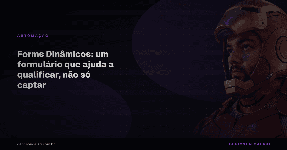 Forms Dinâmicos: um formulário que ajuda a qualificar, não só captar