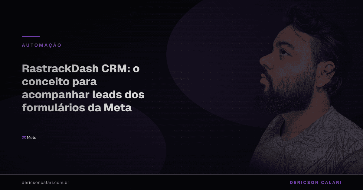 RastrackDash CRM: o conceito para acompanhar leads dos formulários da Meta