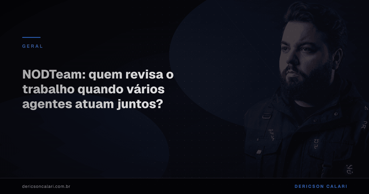 NODTeam: quem revisa o trabalho quando vários agentes atuam juntos?